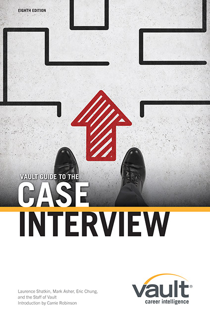Vault Guide to the Case Interview, 8th Edition